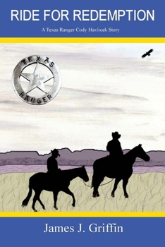 Ride for Redemption: A Texas Ranger Cody Havlicek Story