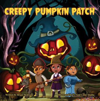 Paperback Creepy Pumpkin Patch: A spooky, fun story for imaginative readers Book