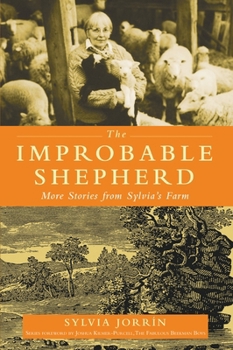 Paperback The Improbable Shepherd: More Stories from Sylvia's Farm Book