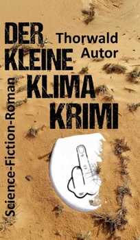 Hardcover Der kleine Klima-Krimi: Science-Fiction-Roman [German] Book