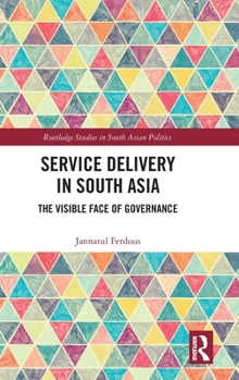 Hardcover Service Delivery in South Asia: The Visible Face of Governance Book