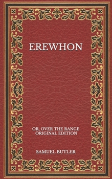 Paperback Erewhon: Or, Over the Range - Original Edition Book