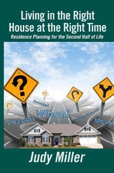 Paperback Living in the Right House at the Right Time: Residence Planning for the Second Half of Life Book