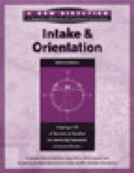 Paperback Intake & Orientation (Workbook): Mapping a Life of Recovery & Freedom for Chemically Dependent Crimi Book