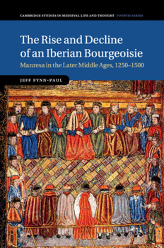 Paperback The Rise and Decline of an Iberian Bourgeoisie Book