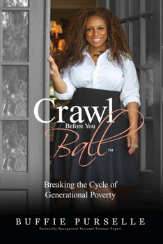 Paperback Crawl Before You Ball: Breaking the Cycle of Generational Poverty Book