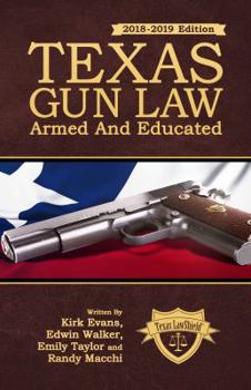 Paperback Texas Gun Law: Armed And Educated (2018-2019 Edition) Book