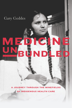 Paperback Medicine Unbundled: A Journey Through the Minefields of Indigenous Health Care Book