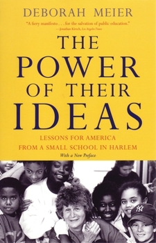 Paperback The Power of Their Ideas: Lessons for America from a Small School in Harlem Book