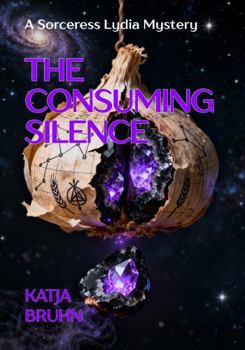 Hardcover THE CONSUMING SILENCE: A Sorceress Lydia Mystery Book
