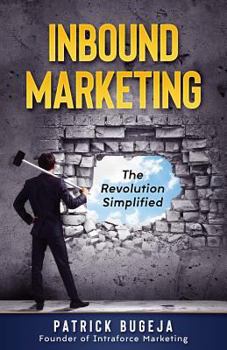 Paperback Inbound Marketing: The Revolution Simplified Book