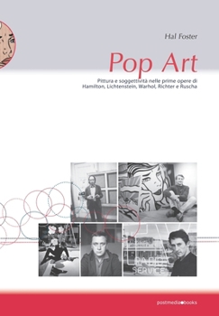 Paperback Pop Art: pittura e soggettività nelle prime opere di Hamilton, Lichtenstein, Warhol, Richter e Ruscha [Italian] Book