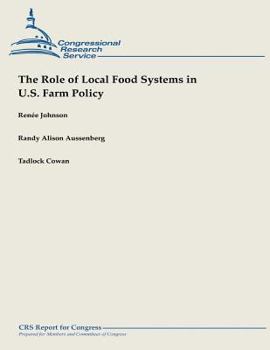 Paperback The Role of Local Food Systems in U.S. Farm Policy Book