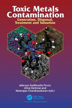 Hardcover Toxic Metals Contamination: Generation, Disposal, Treatment and Valuation Book
