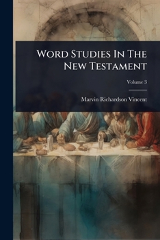 Word Studies In The New Testament