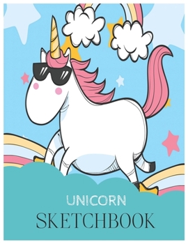 Unicorn SketchBook: Unicorn Is Real Dream Come True Magical Unicorn Kawaii Blank Large SketchBook for Kids and Girls to Draw White Paper Activity Book 8.5 x 11 Inches 110 Pages