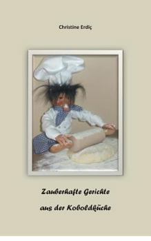 Paperback Zauberhafte Gerichte aus der Koboldküche [German] Book