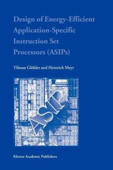 Paperback Design of Energy-Efficient Application-Specific Instruction Set Processors Book