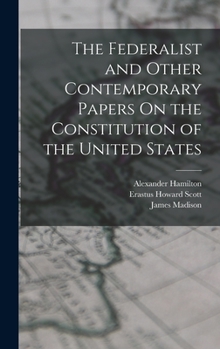 Hardcover The Federalist and Other Contemporary Papers On the Constitution of the United States Book