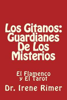 Paperback Los Gitanos: Guardianes De Los Misterios: El Flamenco y El Tarot [Spanish] Book