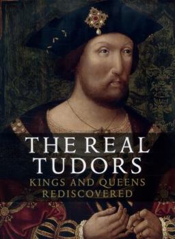 Paperback The Real Tudors Kings and Queens Rediscovered /anglais Book