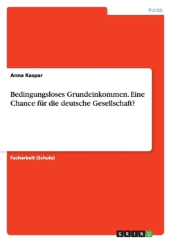 Paperback Bedingungsloses Grundeinkommen. Eine Chance für die deutsche Gesellschaft? [German] Book