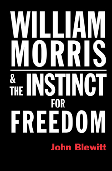 Paperback William Morris & the Instinct for Freedom Book