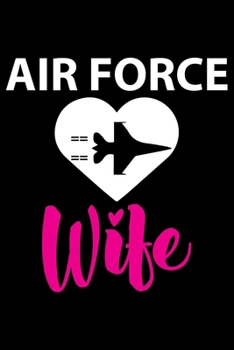 Air Force Wife: Air Force Journal Notebook Gifts, Proud Air Force Notebook Journal, Funny Air Force Diary, Gift Idea for Air force, Air Force Officer Gifts for Men Women