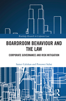Paperback Boardroom Behaviour and the Law: Corporate Governance and Risk Mitigation Book