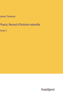 Hardcover Physis; Receuil d'histoire naturelle: Tome 2 [French] Book