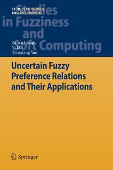 Paperback Uncertain Fuzzy Preference Relations and Their Applications Book