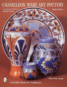 Paperback Chameleon Ware Art Pottery: A Collector's Guide to George Clews Book