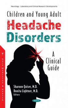 Hardcover Children and Young Adult Headache Disorders: A Clinical Guide Book