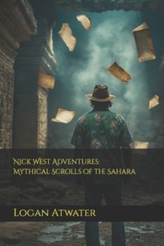 Paperback Nick West Adventures: Mythical Scrolls of the Sahara Book