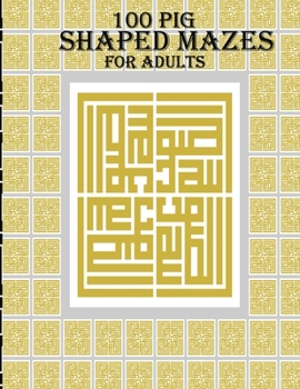 Paperback 100 Pig Shaped Mazes For Adults: A mind relaxation and stress relief book