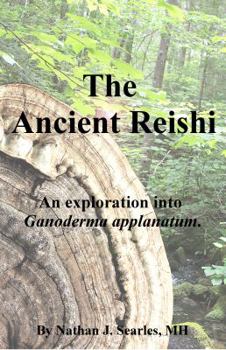 Paperback Ancient Reishi an exploration into ganoderma applanatum Book