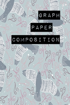 Graph Paper Composition Notebook: Graph Paper 6" x 9" Artic Bird Design Quad Ruled 4x4,Grid Paper for school student,office,kids Notebooks