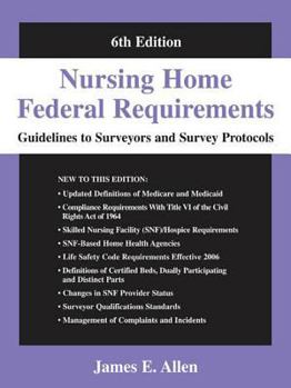 Paperback Nursing Home Federal Requirements: Guidelines to Surveyors and Survey Protocols, 6th Edition Book