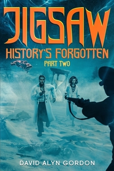Paperback Jigsaw: History's Forgotten: Part Two: A Time Travel Adventure in the Jigsaw Universe Book