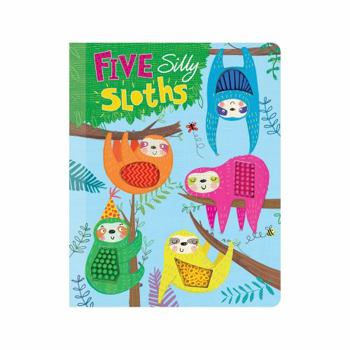 Board book Five Silly Sloths - Silicone Touch and Feel Board Book - Counting Book