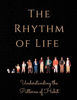 The Rhythm of Life: Understanding the Patterns of Habit
