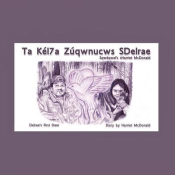 Paperback Ta Kél7a Zúqwnucws SDelrae: Delrae's First Deer Book