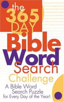 Paperback The 365 Day Bible Word Search Challenge: A Distinct Puzzle for Every Day of the Year! Book