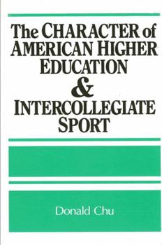 The Character of American Higher Education and Intercollegiate Sport (Frontiers in Education)