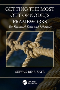 Paperback Getting the Most Out of Node.Js Frameworks: The Essential Tools and Libraries Book