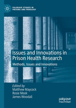Paperback Issues and Innovations in Prison Health Research: Methods, Issues and Innovations Book