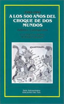 Paperback A Los 500 Anos del Choque de Los Mundos: Balance y Prospectiva [Spanish] Book