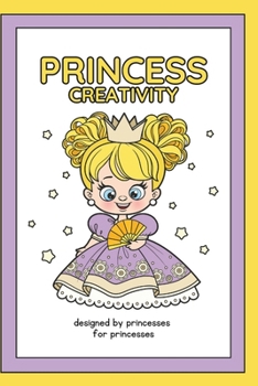 Paperback Princess Creativity: designed by princesses for princesses [German] Book