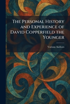Paperback The Personal History and Experience of David Copperfield the Younger Book