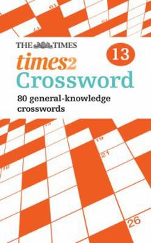 Paperback The Times Quick Crossword Book 13: 80 world-famous crossword puzzles from The Times2 Book